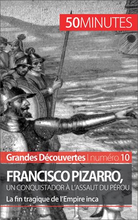 Cover image for Francisco Pizarro, un conquistador à l'assaut du Pérou