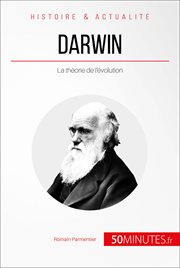 Darwin et la théorie de l'évolution : L'origine de l'espèce cover image