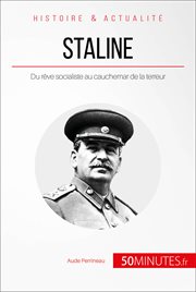 Staline, l'homme d'acier: Du rêve socialiste au cauchemar de la terreur cover image