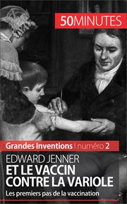 Edward Jenner et le vaccin contre la variole : Les premiers pas de la vaccination cover image