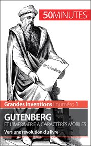 Gutenberg et l'imprimerie à caractères mobiles : vers une révolution du livre cover image