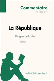 La république de platon - l'origine de la cité (commentaire). Comprendre la philosophie avec lePetitPhilosophe.fr cover image