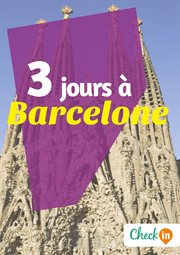 3 jours à barcelone. Des cartes, des bons plans et les itinéraires indispensables cover image