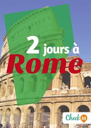 2 jours à rome. Des cartes, des bons plans et les itinéraires indispensables cover image