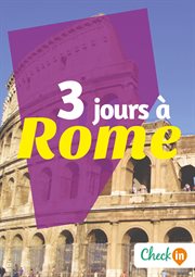 3 jours à rome. Des cartes, des bons plans et les itinéraires indispensables cover image