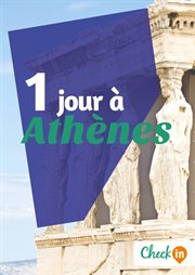 1 jour à athènes. Un guide touristique avec des cartes, des bons plans et les itinéraires indispensables cover image