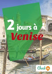 2 jours à venise. Un guide touristique avec des cartes, des bons plans et les itinéraires indispensables cover image