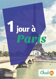 1 jour à paris. Un guide touristique avec des cartes, des bons plans et les itinéraires indispensables cover image