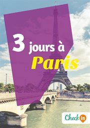 3 jours à paris. Un guide touristique avec des cartes, des bons plans et les itinéraires indispensables cover image