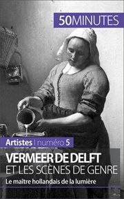 Vermeer de delft et les scènes de genre. Le maître hollandais de la lumière cover image