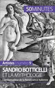 Sandro Botticelli et la mythologie : L'ambassadeur de la Renaissance italienne cover image