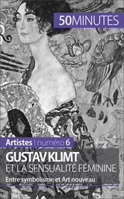 Gustav Klimt et la sensualité féminine : Entre symbolisme et Art nouveau cover image