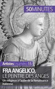 Fra Angelico, le peintre des anges : Un religieux a l'aube de la Renaissance italienne cover image