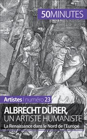Albrecht Dürer, un artiste humaniste : La Renaissance dans le Nord de l'Europe cover image