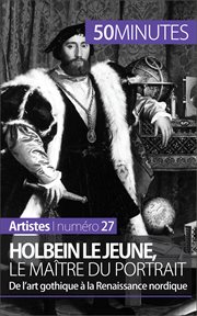 Holbein le Jeune, le maître du portrait : De l'art gothique à la Renaissance nordique cover image