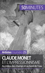 Claude Monet et l'impressionnisme : Au milieu des champs et au bord de l'eau cover image