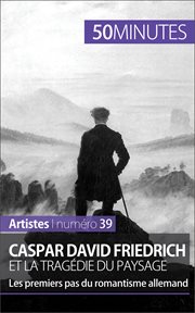 Caspar david friedrich et la tragédie du paysage. Les premiers pas du romantisme allemand cover image