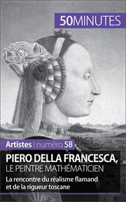 Piero Della Francesca, le peintre mathématicien : La rencontre du réalisme flamand et de la rigueur toscane cover image