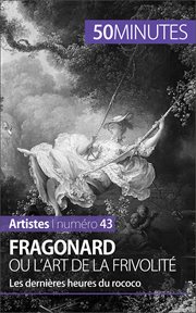 Fragonard ou l'art de la frivolité : Les dernières heures du rococo cover image