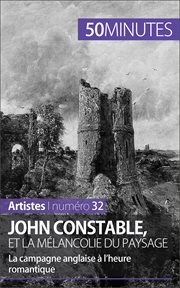 John Constable et la mélancolie du paysage : La campagne anglaise à l'heure romantique cover image