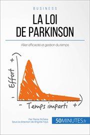 La loi de Parkinson, symtome de la bureaucratie : comment allier efficacité et gestion du temps? cover image