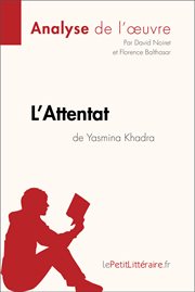 L'attentat de yasmina khadra (analyse de l'oeuvre). Comprendre la littérature avec lePetitLittéraire.fr cover image