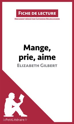 Cover image for Mange, prie, aime d'Elizabeth Gilbert (Fiche de lecture)