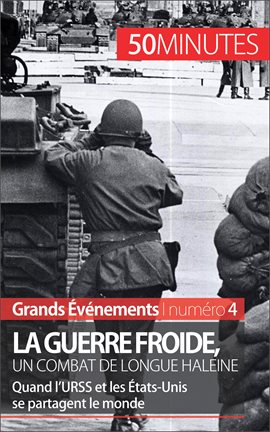 Cover image for La guerre froide, un combat de longue haleine