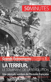 La Terreur, le tournant de la révolution : une période sombre de l'histoire française cover image