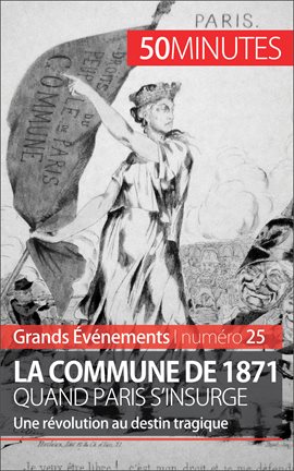 Cover image for La Commune de 1871, quand Paris s'insurge