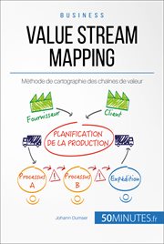 Le value stream mapping, outil roi du lean : Cartographier la chaîne de production de valeur cover image