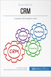 Valoriser la relation client avec une stratégie CRM adaptée : Comment élargir et fidéliser sa clientèle? cover image