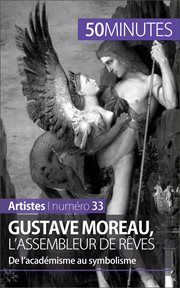 Gustave Moreau, l'assembleur de rêves : De l'académisme au symbolisme cover image
