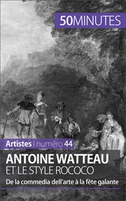 Antoine Watteau et le style rococo : De la commedia dell'arte à la fête galante cover image