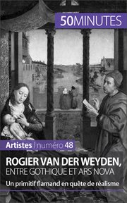 Rogier van der Weyden, entre gothique et ars nova : Un primitif flamand en quête de réalisme cover image