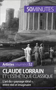Claude Lorrain et l'esthétique classique : L'art du ± paysage idéal, entre réel et imaginaire cover image