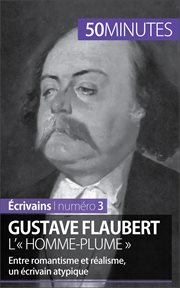 Gustave flaubert, l'« homme-plume ». Entre romantisme et réalisme, un écrivain atypique cover image