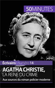 Agatha Christie, la reine du crime : Aux sources du roman policier moderne cover image