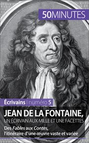 Jean de La Fontaine, un écrivain aux mille et une facettes : des Fables aux Contes, l'itinéraire d'une œuvre vaste et variée cover image