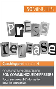 Comment bien structurer son communiqué de presse?. Focus sur un outil d'information pour les entreprises cover image