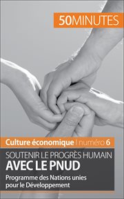 Soutenir le progrès humain avec le PNUD : Programme des Nations unies pour le Développement cover image