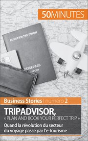 TripAdvisor, "plan and book your perfect trip" : quand la révolution du secteur du voyage passe par l'e-tourisme cover image