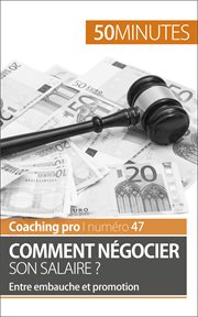 Comment négocier son salaire? : Entre embauche et promotion cover image