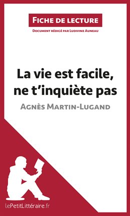 Cover image for La vie est facile, ne t'inquiète pas d'Agnès Martin-Lugand (Fiche de lecture)