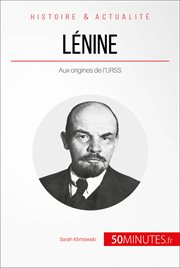 Lénine et la révolution russe : Aux origines de l'URSS cover image