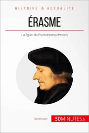 Érasme, le prince des humanistes : Concilier l'étude des anciens et l'enseignement évangélique cover image