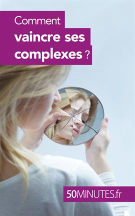 Cover image for Comment vaincre ses complexes ?