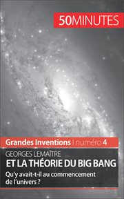 Georges Lemaître et la théorie du Big Bang : Qu'y avait-t-il au commencement de l'univers? cover image