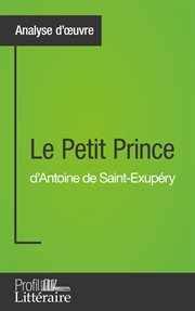 Le petit prince : d'Antoine de Saint-Exupéry cover image