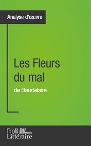 Les fleurs du mal de Baudelaire : analyse d'oeuvre cover image
